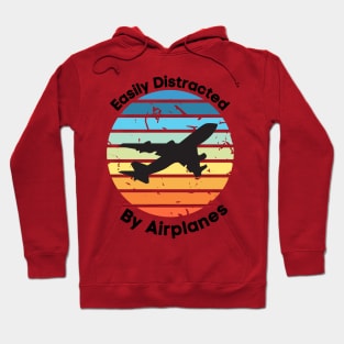 Easily Distracted by Airplanes, Gift for Airplane Lover, Aviation Shirt, Funny Pilot Shirt, Retro Vintage Plane, Aviator Shirt Birthday Gift Hoodie